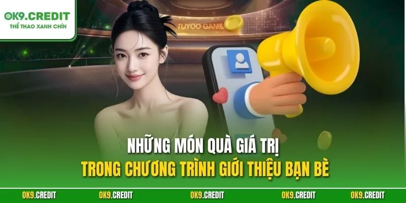 Giới Thiệu Bạn Bè – Kết Nối Vui, Nhận Thưởng Khủng Từ Cá Cược 3 Những món quà giá trị trong chương trình giới thiệu bạn bè