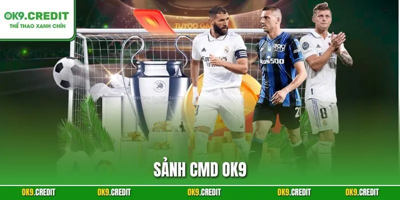 Sảnh CMD OK9 – Đỉnh Cao Cá Cược Thể Thao Với Thưởng Cực Lớn